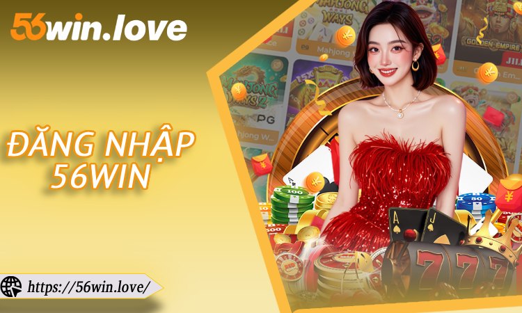 Đăng Nhập 56WIN