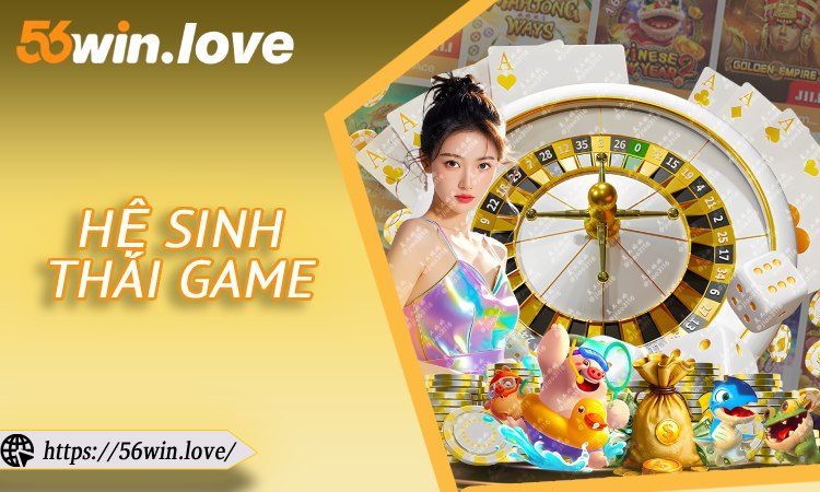 Hệ sinh thái game đỉnh cao